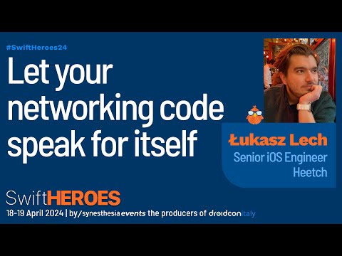 Łukasz Lech - Let your networking code speak for itself | Swift Heroes 2024 Talk