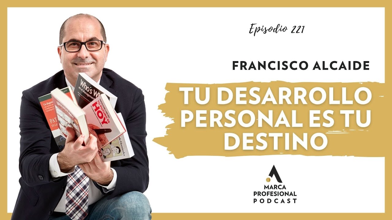 Cómo 🤓APRENDER de los MEJORES y MODELAR | Francisco Alcaide | Marca Profesional Podcast #221