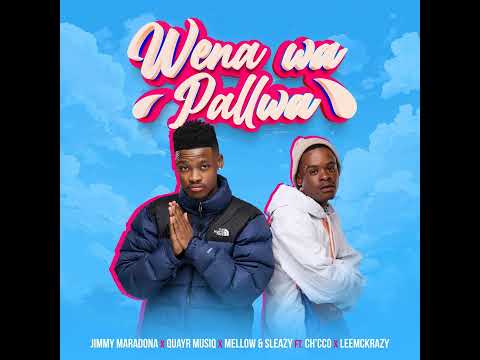 Jimmy Maradona, QuayR Musiq, Mellow & Sleazy - Wena Wa Pallwa feat. Ch'cco & LeeMcKrazy || #amapiano