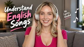 How to Understand English Songs Without Reading the Lyrics 🎵 | English Listening Practice