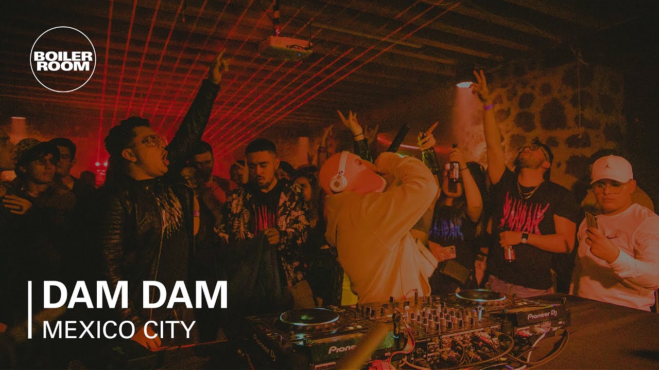 Dam Dam - Boiler Room CDMX