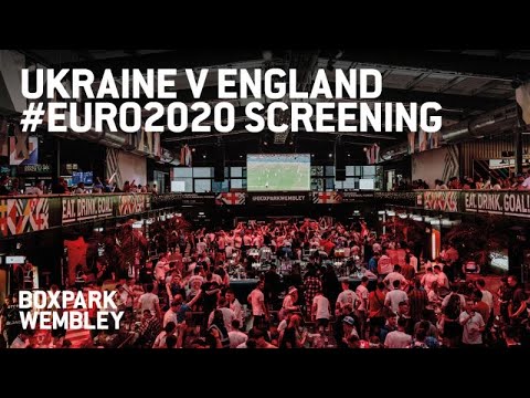 RECAP: Ukraine 0-4 England Screening at BOXPARK Wembley #EURO2020