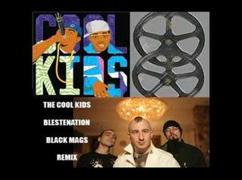 THE COOL KIDS AND BLESTENATION "BLACK MAGS" REMIX
