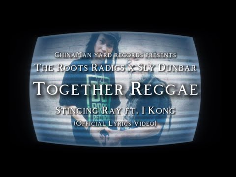Stinging Ray x I Kong (feat.Roots Radics & Sly Dunbar) - Together Reggae