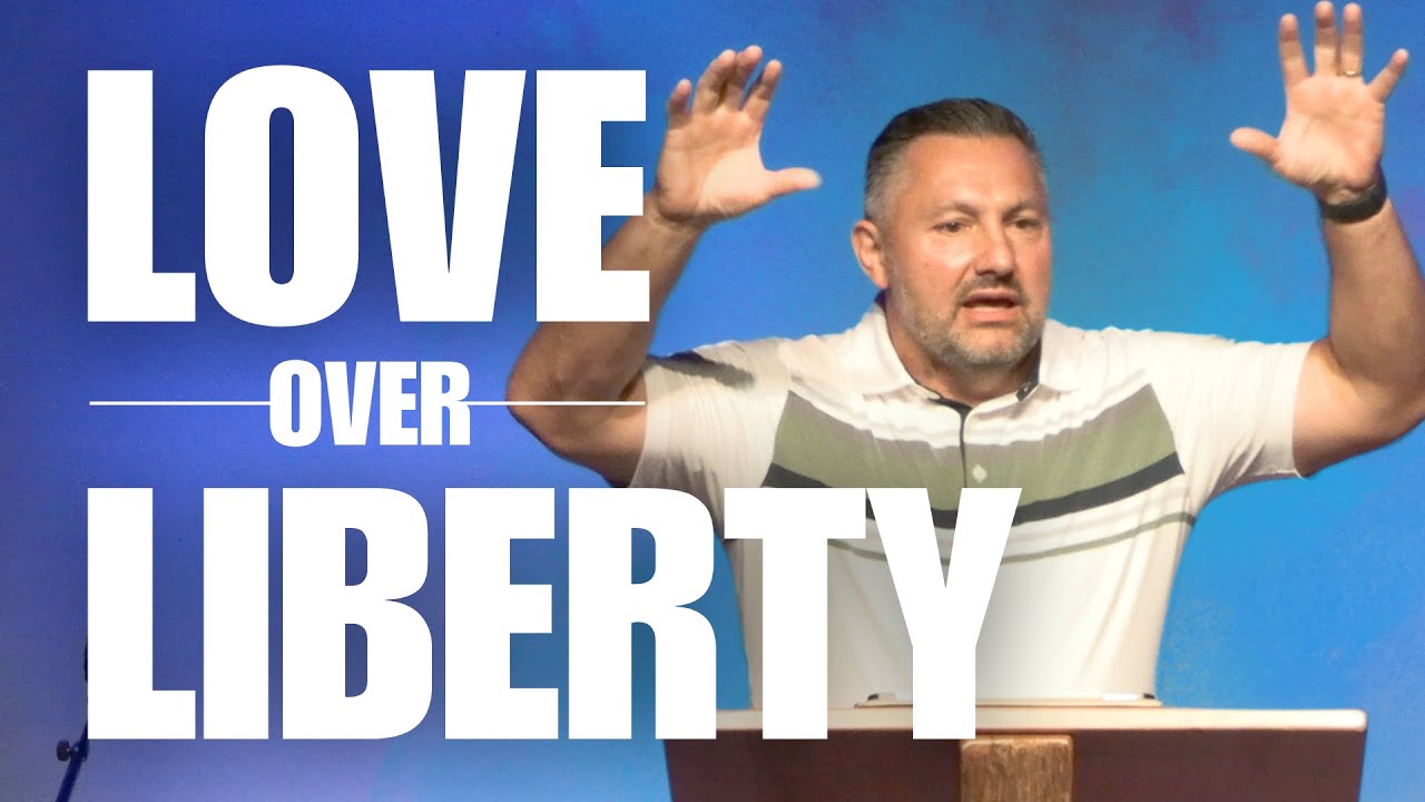 1 Corinthians 8:1 9:27 Love Over Liberty (One Series)