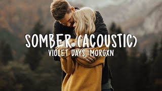 Violet Days - Somber (Acoustic) ft. morgxn
