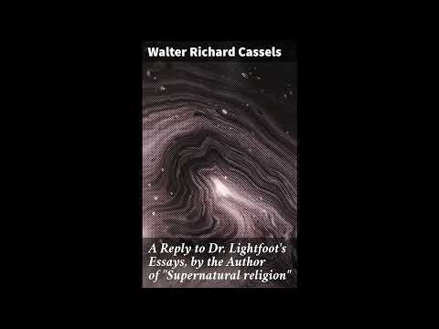 A Reply to Dr. Lightfoot's Essays, by the Author of "Supernatural religion": Engagin — free full audiobook