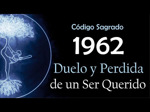 Duelo y Perdida de un Ser Querido con el Código Sagrado 1962
