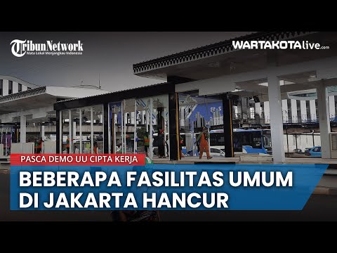 Pasca Demo UU Cipta Kerja, Beberapa Fasilitas Umum di Jakarta Hancur