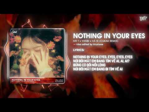 Nothing In Your Eyes - Mr T x Yanbi x Hà Bi「Cukak Remix」/ Audio Lyrics Video