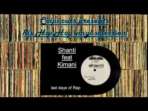 Shanti feat Kimani - last days of Rap (2000)