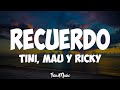 TINI, Mau y Ricky - Recuerdo (LETRA)