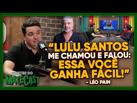 “LULU SANTOS ME CHAMOU E FALOU: ESSA VOCÊ GANHA FÁCIL!” - LÉO PAIN | MATECAST