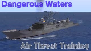 Dangerous Waters: Air Threat Training