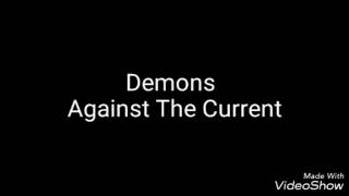 Against The Current-Demons (lyrics)