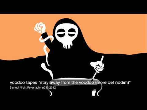 VOODOO TAPES - stay away from the voodoo (more def riddim)