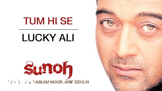 Tum Hi Se - Sunoh | Lucky Ali | Official Hindi Pop Song