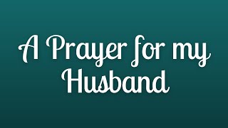A Prayer for my Husband | Your Daily Prayer