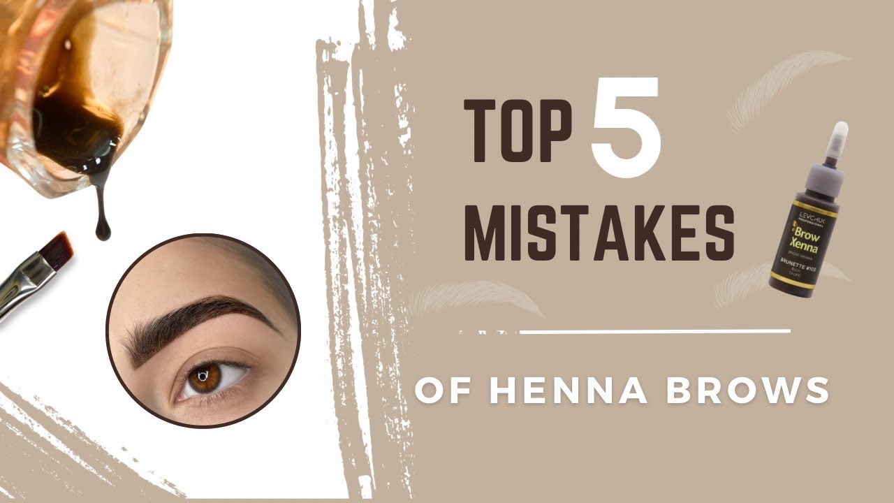 TOP 5 MISTAKES IN HENNA BROWS