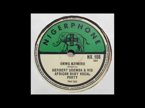 Onwu Nzimiro (1960?) [Snippets] - Herbert Udemba And His African Baby Party