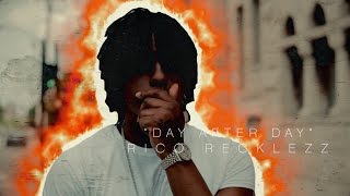 Rico Recklezz x Day After Day | Dir. By @mr2canons