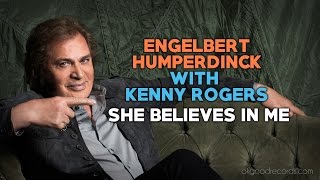 Engelbert Calling KENNY ROGERS She Believes In Me ENGELBERT HUMPERDINCK