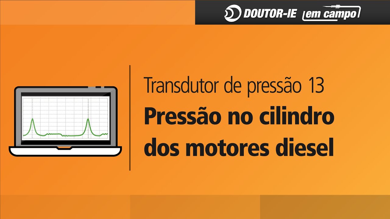 Curso transdutor de pressão 13: Pressão no Cilindro dos Motores Diesel | Doutor-IE em Campo ep.123