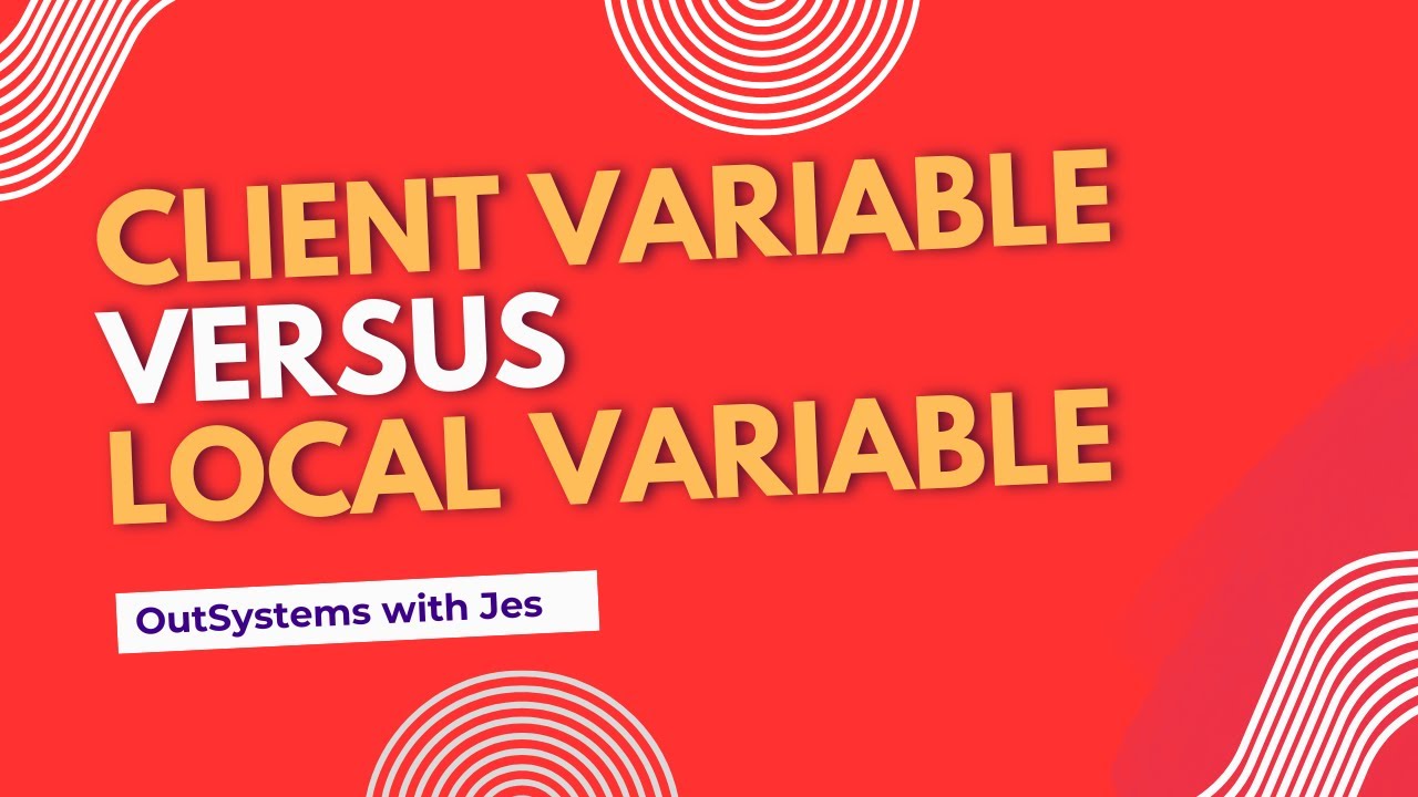 Client Variable versus Local Variable in OutSystems