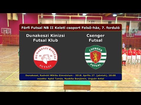 NBII: Dunakeszi Kinizsi - Csenger Futsal 4-3 (2018.04.27, összefoglaló)