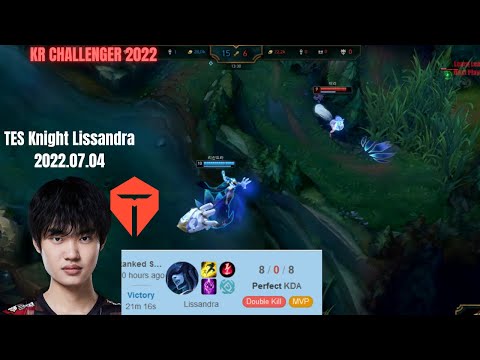 TES Knight Lissandra KDA 8/0/8 Korea Challenger 2022 Patch 12.10 Replay How To Play Lissandra Mid