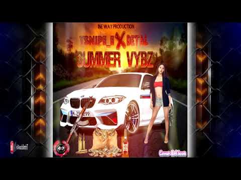 Detal ft YSNIPE_E - Summer Vybz (((2k19 Dancehall)))