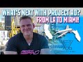 WHAT'S NEXT WITH PROJECT AD? FROM LA TO MIAMI!