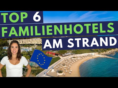 Entdecke den perfekten Familienurlaub am Meer in die beste Kinderhotels von süd-Europa