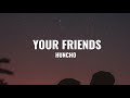 Huncho Your Friends Lyrics
