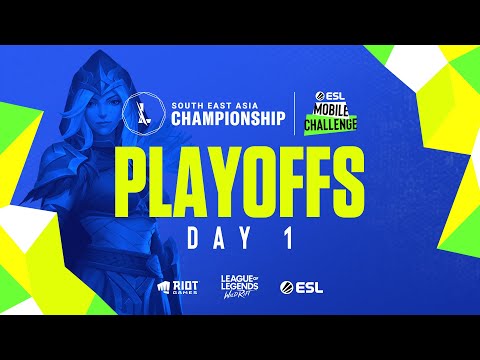 ESL Mobile Challenge presents Wild Rift SEA Championship 2021: Playoffs Day 1