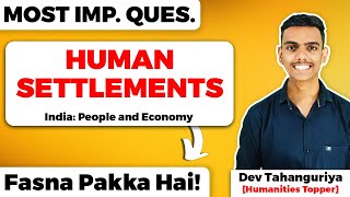 Human Settlements Class 12 Geography Most Important Questions | Fasna Pakka Hai