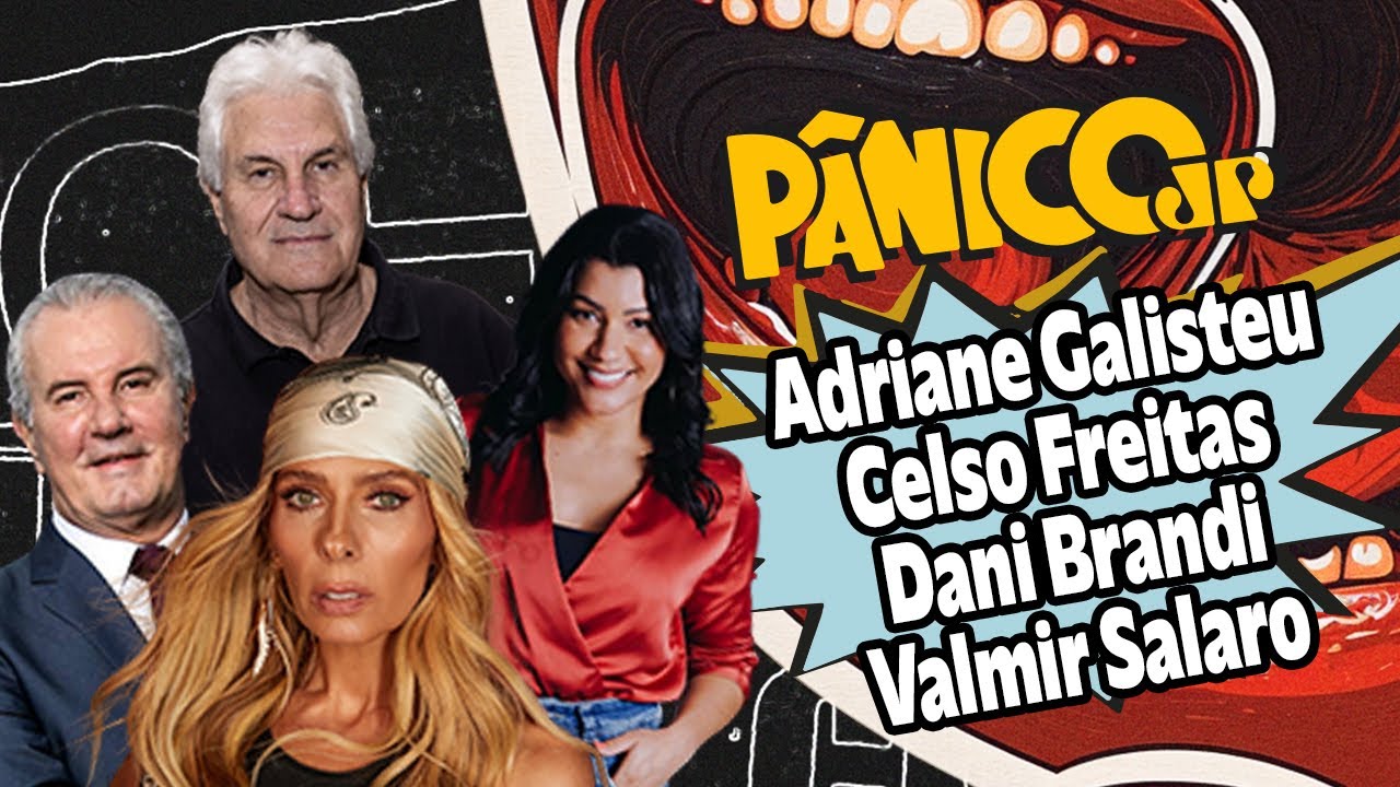ADRIANE GALISTEU, CELSO FREITAS, DANI BRANDI E VALMIR SALARO | PÂNICO - 20/01/2026