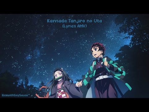 『Lyrics AMV』 Kamado Tanjirou no Uta | Go Shiina ft. Nami Nakagawa