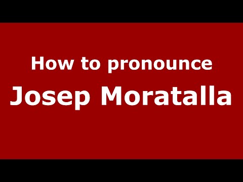 How to pronounce Josep Moratalla (Spain/Spanish) - PronounceNames.com
