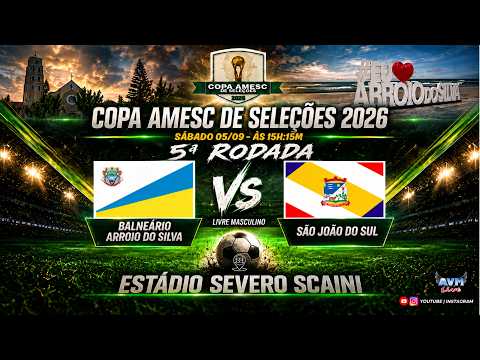 AO VIVO - BALNEÁRIO ARROIO DO SILVA X SÃO JOÃO DO SUL - COPA AMESC DE SELEÇÕES 2026