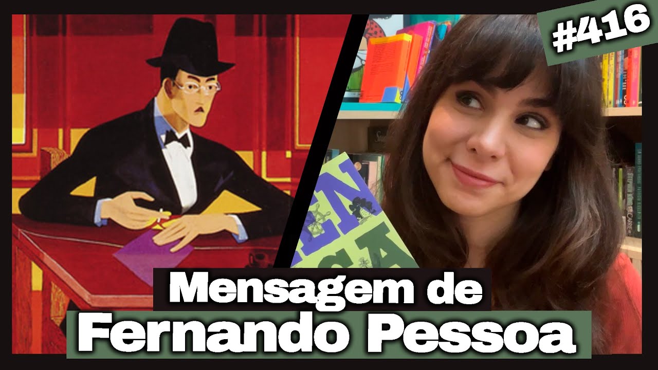 MENSAGEM, DE FERNANDO PESSOA (#416)