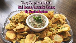 Crispy Maru/Nylon Bhajiyas with Tomato/Coriander Chutney | Mumtaz Hasham