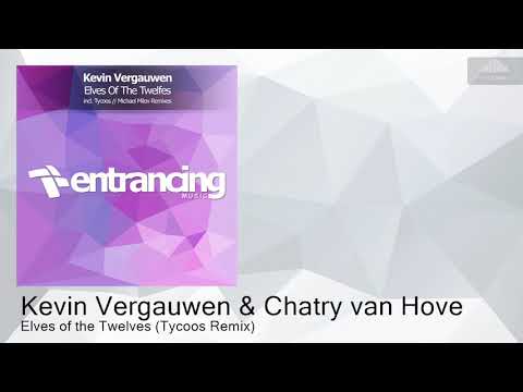 ENTRM140 Kevin Vergauwen & Chatry van Hove - Elves of the Twelves (Tycoos Remix) [Trance]