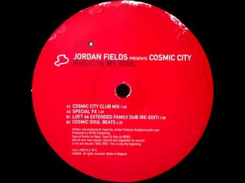 Jordan Fields Presents Cosmic City - Music Is My Soul (Special FX)