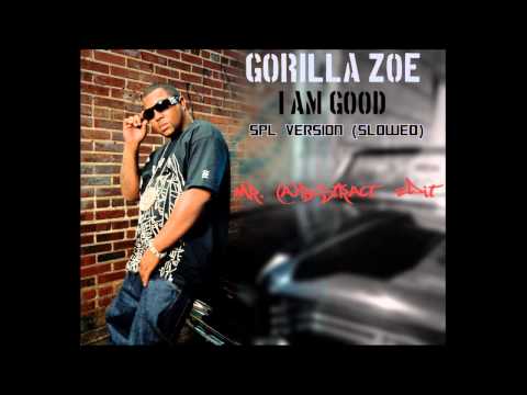 Gorilla Zoe - I Am Good (SLOWED - SPL Version)