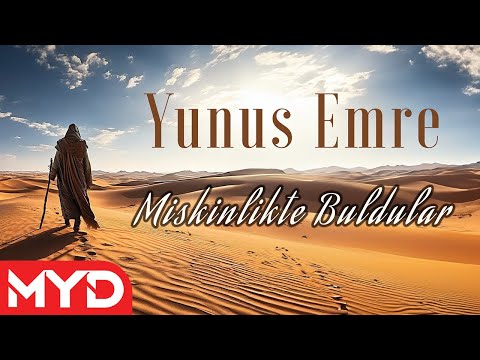 Yunus Emre Şiirleri | Miskinlikte Buldular