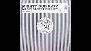 Mighty Dub Katz - Magic Carpet Ride 07' video