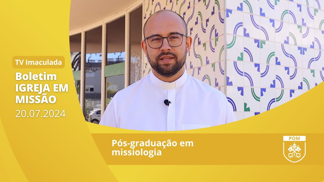 Boletim Igreja em Missão | TV Imaculada | #25