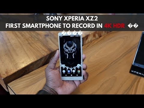 Sony Xperia XZ2: The First 4K HDR Camera! 🔥🔥🔥