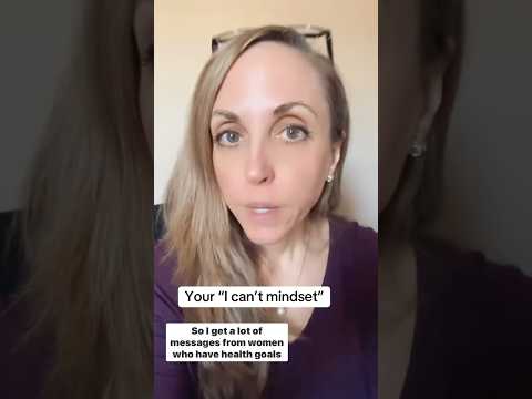 Your I Can’t Mindset is Getting in the Way of Your Fat Loss Goal #weightloss #weightlossforwomen